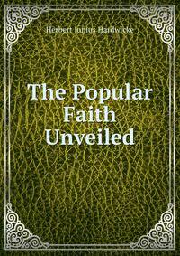 The Popular Faith Unveiled