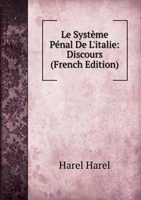 Le Syst?me P?nal De L'italie: Discours (French Edition)