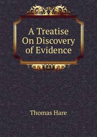A Treatise On Discovery of Evidence