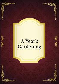 A Year's Gardening