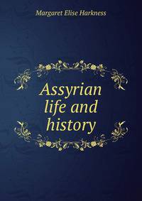 Assyrian life and history