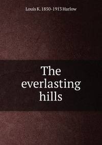 The everlasting hills