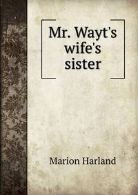 Mr. Wayt's wife's sister