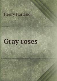 Gray roses