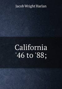 California '46 to '88;