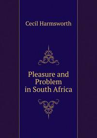 Pleasure and Problem in South Africa