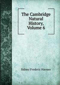 The Cambridge Natural History, Volume 6