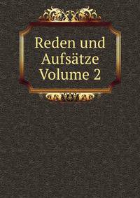 Reden und Aufsatze Volume 2