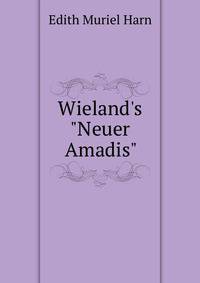 Wieland's "Neuer Amadis"