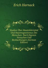 Studien Uber Hautelektrizitat Und Hautmagnetismus Des Menschen: Nach Eigenen Versuchen Und Beobachtungen (German Edition)