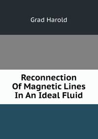 Reconnection Of Magnetic Lines In An Ideal Fluid