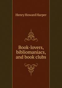 Book-lovers, bibliomaniacs, and book clubs