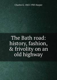 The Bath road: history, fashion, &amp; frivolity on an old highway