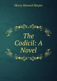 The Codicil: A Novel