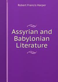 Assyrian and Babylonian Literature