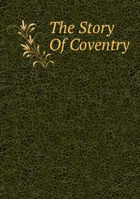 The Story Of Coventry