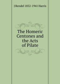 The Homeric Centones and the Acts of Pilate