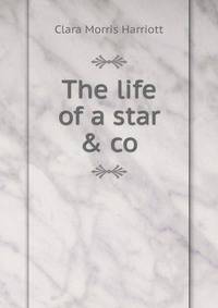 The life of a star &amp; co