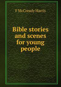 Bible stories and scenes for young people
