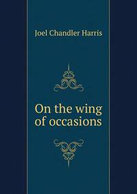 On the wing of occasions