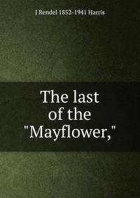 The last of the "Mayflower,"