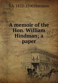 A memoir of the Hon. William Hindman; a paper