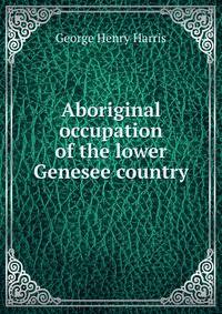 Aboriginal occupation of the lower Genesee country