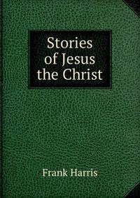 Stories of Jesus the Christ