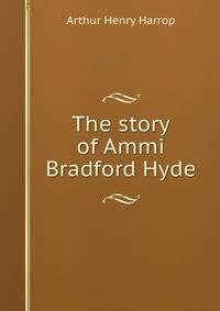 The story of Ammi Bradford Hyde