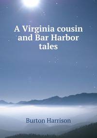 A Virginia cousin and Bar Harbor tales