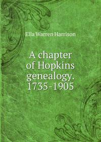 A chapter of Hopkins genealogy. 1735-1905