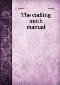 The codling moth manual
