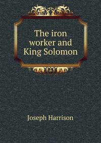 The iron worker and King Solomon