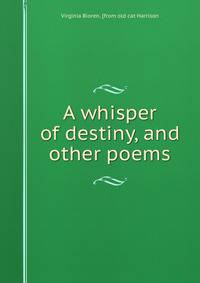 A whisper of destiny, and other poems