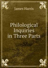 Philological Inquiries in Three Parts