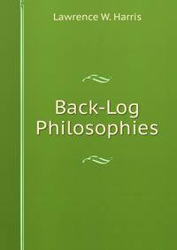 Back-Log Philosophies