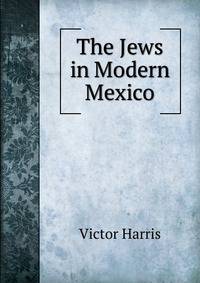 The Jews in Modern Mexico