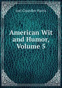 American Wit and Humor, Volume 5