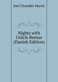 Nights with Unlcle Remus (Danish Edition)