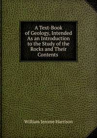 A Text-Book of Geology, Intended As an Introduction to the Study of the Rocks and Their Contents .