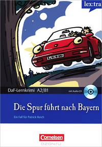 Die Spur fuehrt nach Bayern (+ CD) (A2-B1)