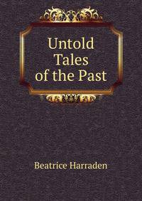 Untold Tales of the Past