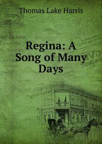 Regina: A Song of Many Days