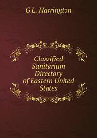 Classified Sanitarium Directory of Eastern United States