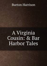 A Virginia Cousin: &amp; Bar Harbor Tales