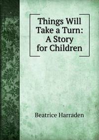 Things Will Take a Turn: A Story for Children