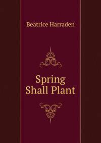 Spring Shall Plant