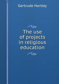 The use of projects in religious education