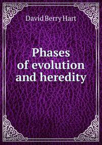 Phases of evolution and heredity