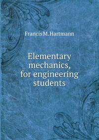 Elementary mechanics, for engineering students